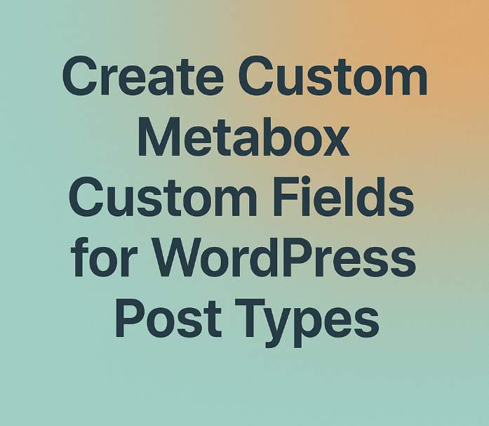 Create Custom Metabox Custom Fields for WordPress Post Types - Sinan ...
